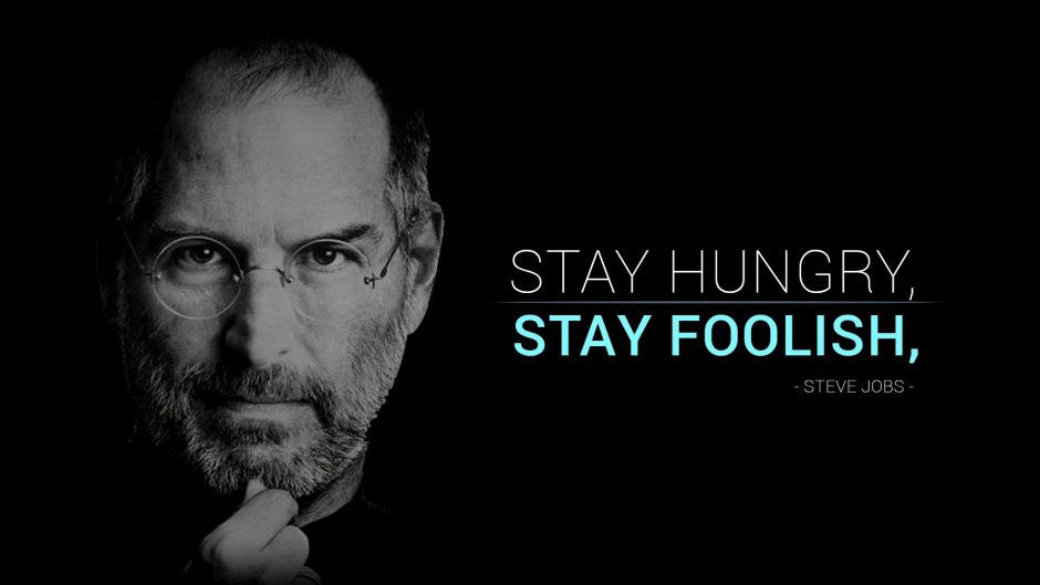 Стив Джобс stay hungry stay Foolish